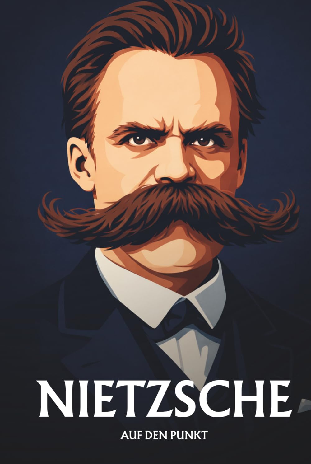 FRIEDRICH NIETZSCHE AUF DEN PUNKT: Das Wesentliche seiner Philosophie