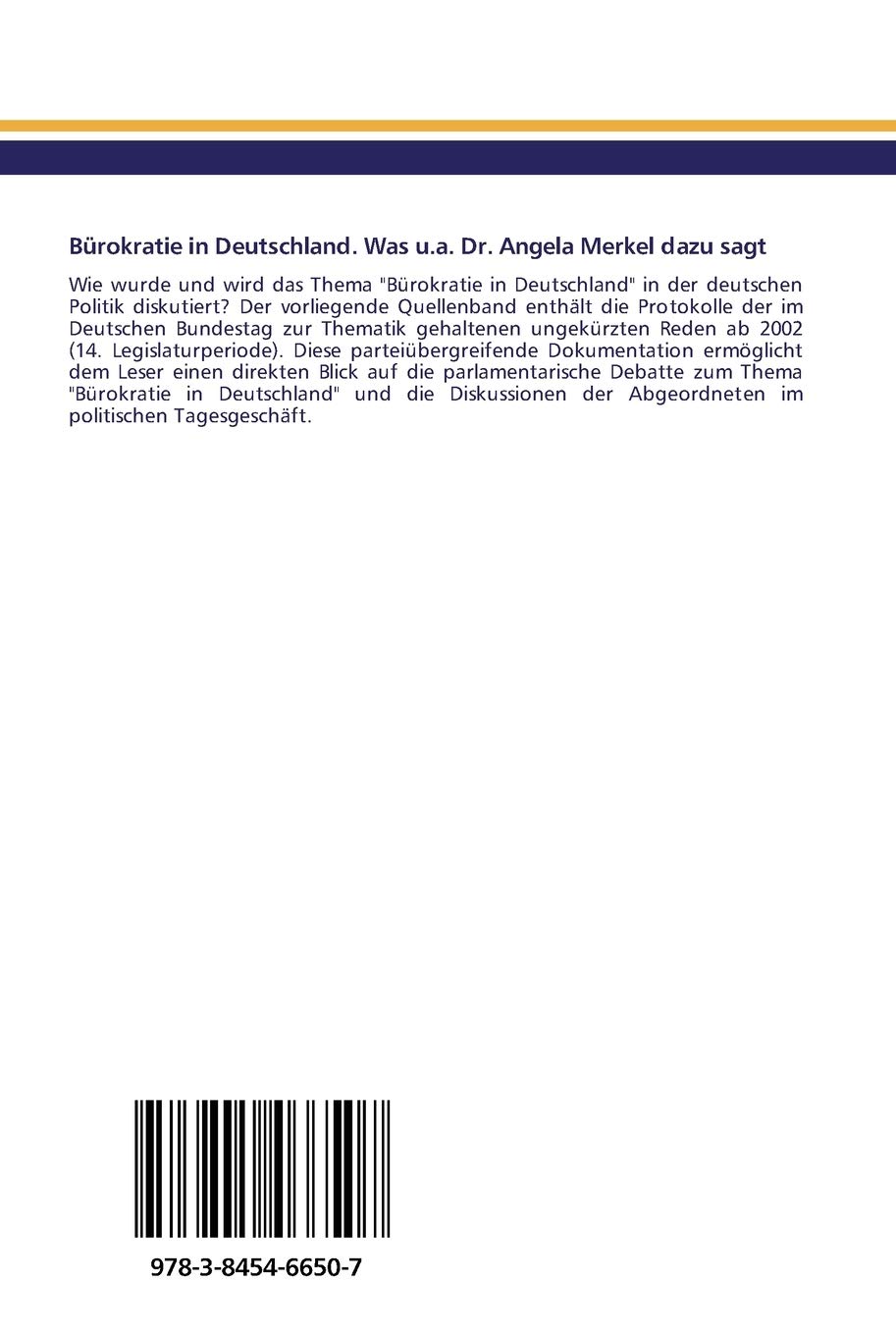 Bürokratie in Deutschland. Was u.a. Dr. Angela Merkel dazu sagt: Reihe Quellensammlung: Aktuelle politische Reden in der Bundesrepublik Deutschland. (14. - 15. Legislaturperiode/Bd.1)