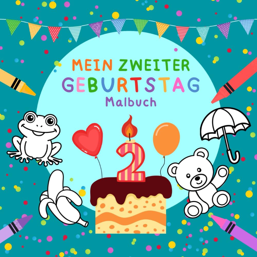 Mein zweiter Geburtstag – Malspaß & Erinnerungen: Ein liebevoll gestaltetes Malbuch und Erinnerungsbuch für Kinder ab 2 Jahren zum Geburtstag (Meine Geburtstags-Malbücher)