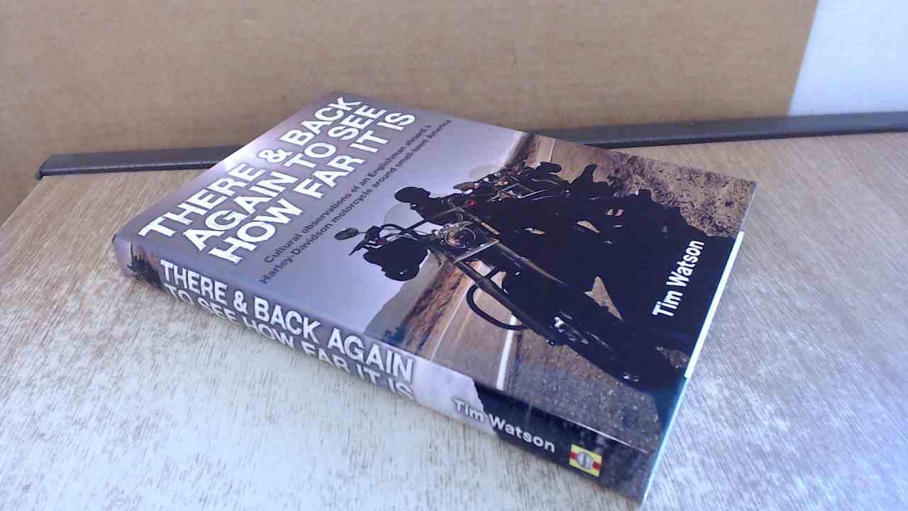Buy There & Back Again To See How Far It Is: Cultural Observations of an Englishman Aboard a Harley-Davidson Motorcycle Acro — BookShops.in