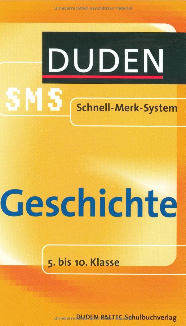 Geschichte: 5. bis 10. Klasse (Duden SMS - Schnell-Merk-System)
