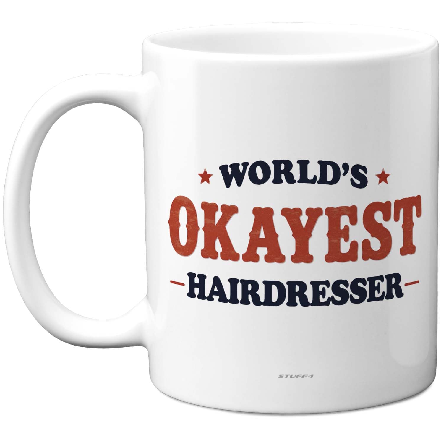 Stuff4 Novelty Mug for Hairdresser - Bold Distressed Typography - Cheeky Gift for Salon Legends - 11oz Ceramic Gloss Mug