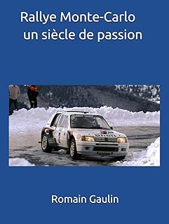 Rallye Monte-Carlo un siècle de passion