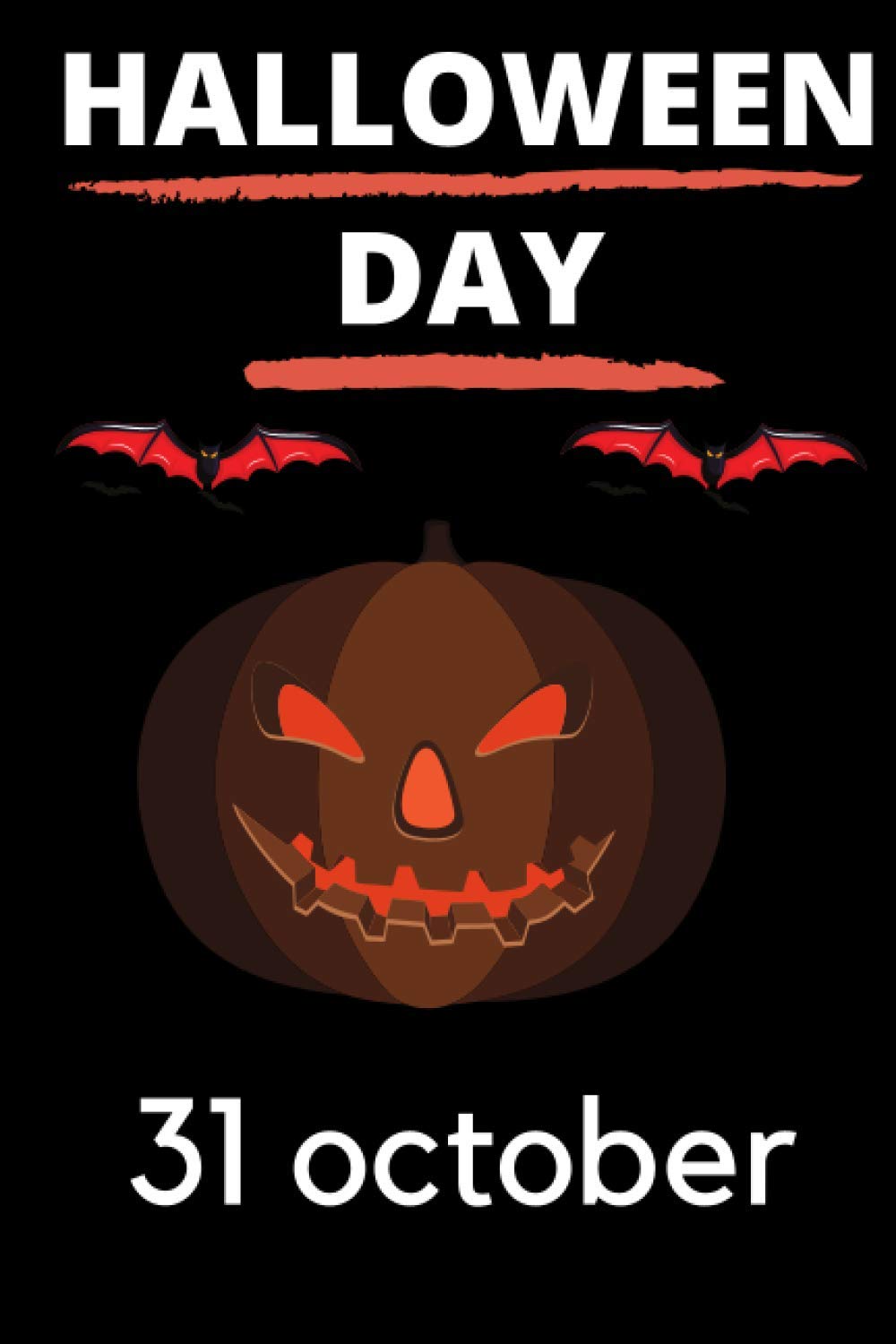 Halloween Day 31 October Composition School And Work Notebook Journal Gift For Kids And Adults: Lined notebook , College ruled , 100 pages , 6 x 9 in , Soft Cover , White Paper , Matte Finish