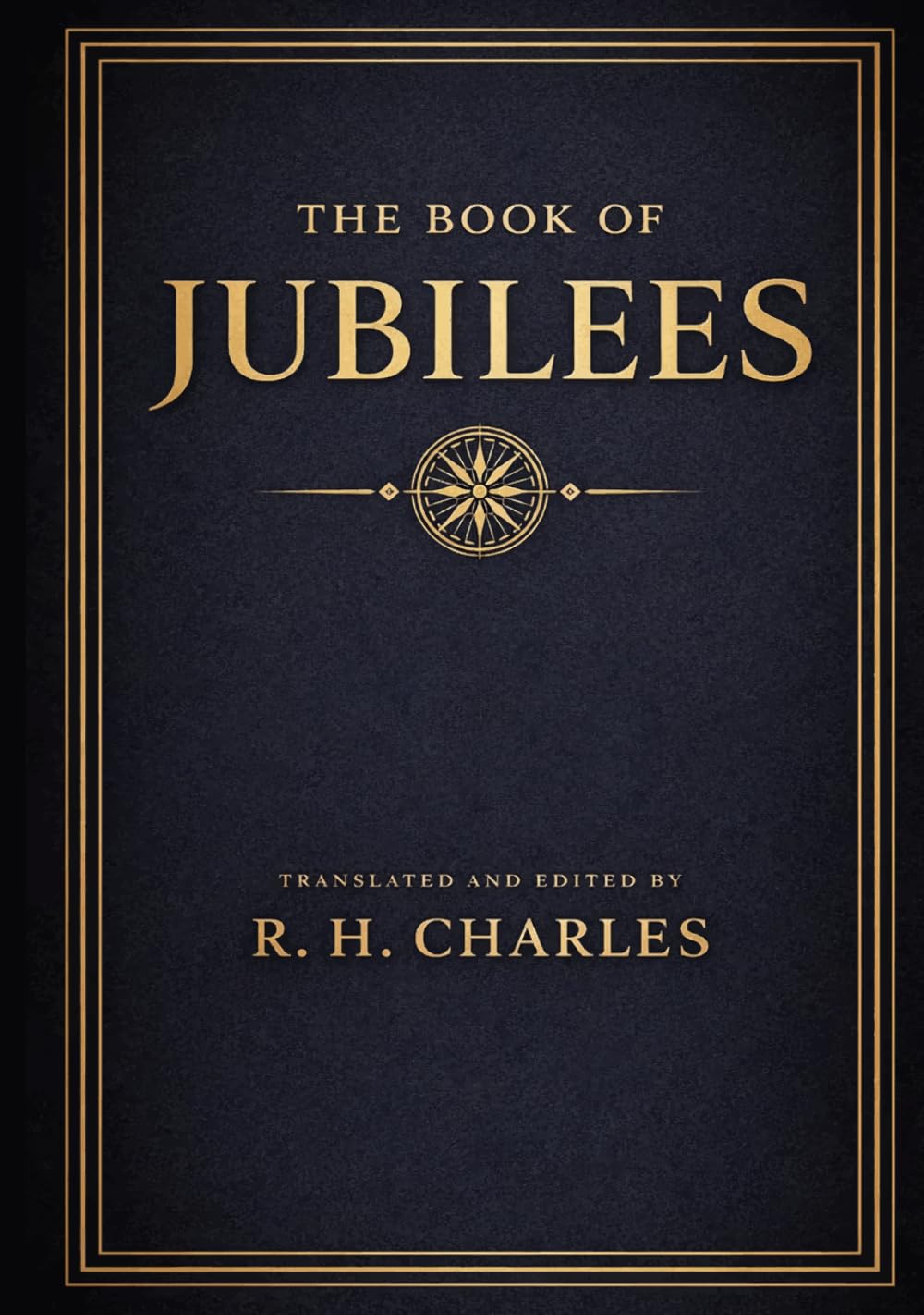 The Book of Jubilees: Or; The Little Genesis Complete Original Illustrated Edition by R.H. Charles