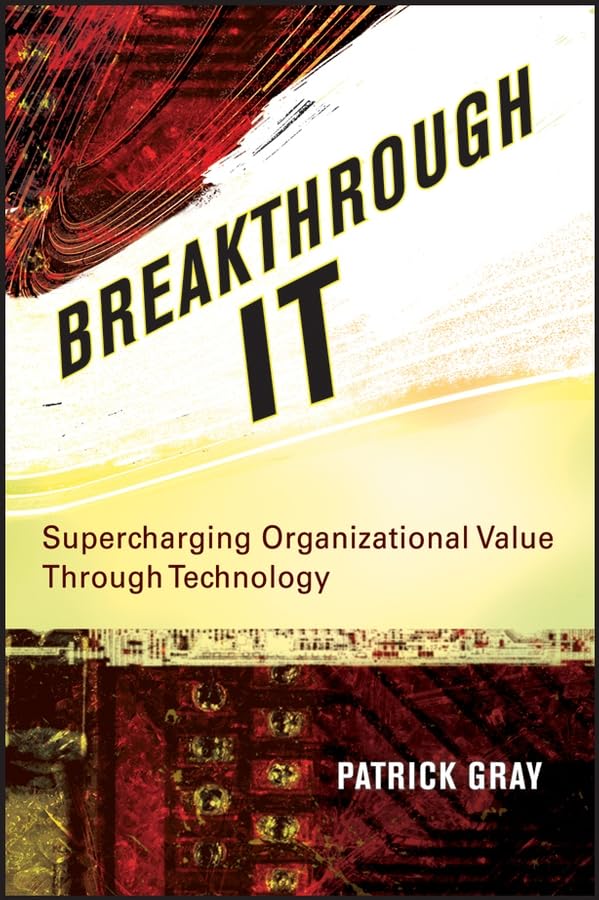 Breakthrough It: Supercharging Organizational Value Through Technology