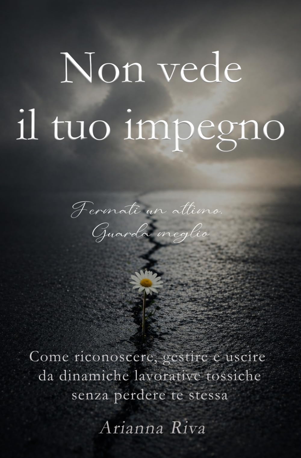 Non vede il tuo impegno: Come riconoscere, gestire e uscire da dinamiche lavorative tossiche senza perdere te stessa