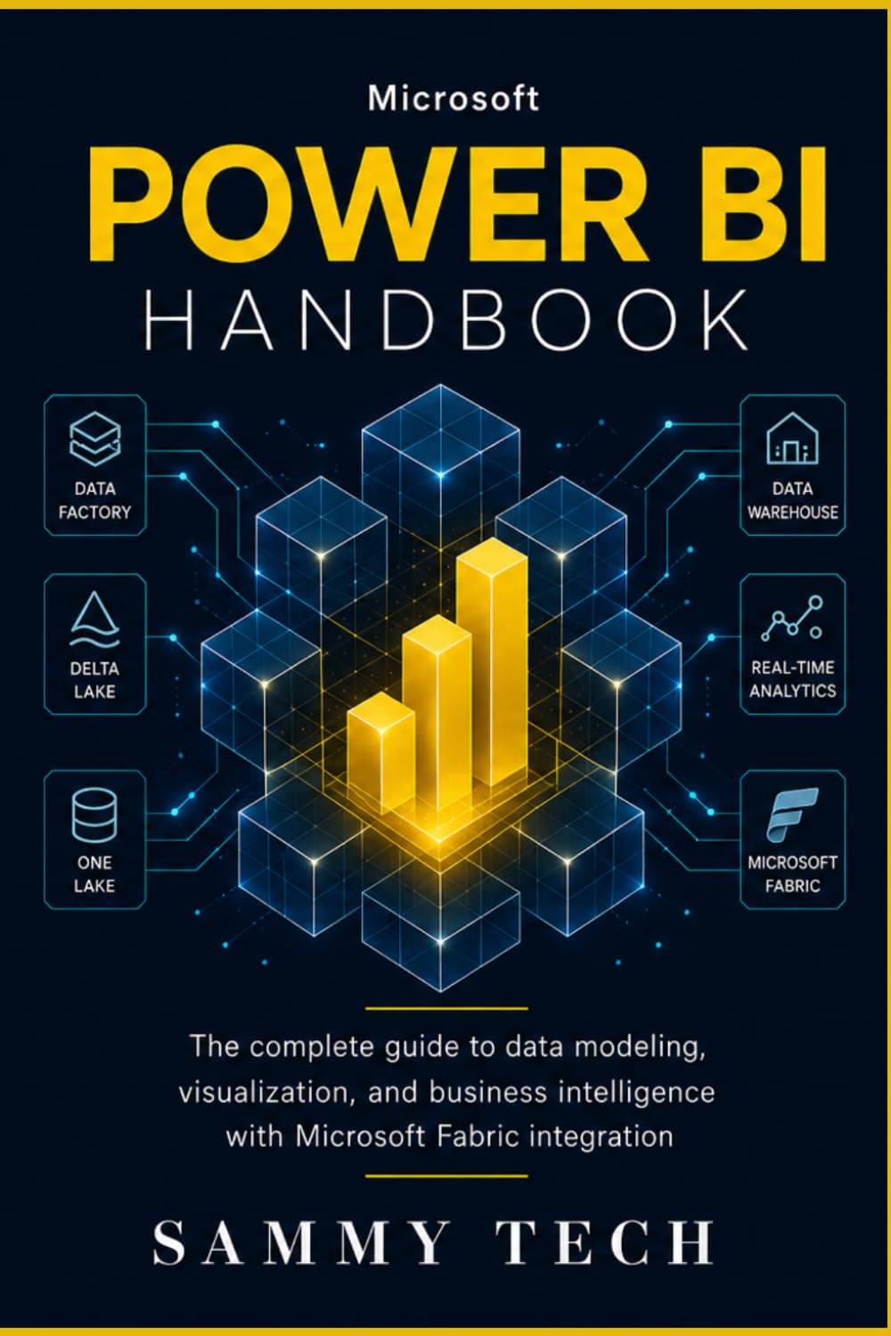 Microsoft Power Bi Handbook: The Complete Beginners Guide to Data Modeling, DAX Mastery, and Visualizations with Microsoft Fabric Integration