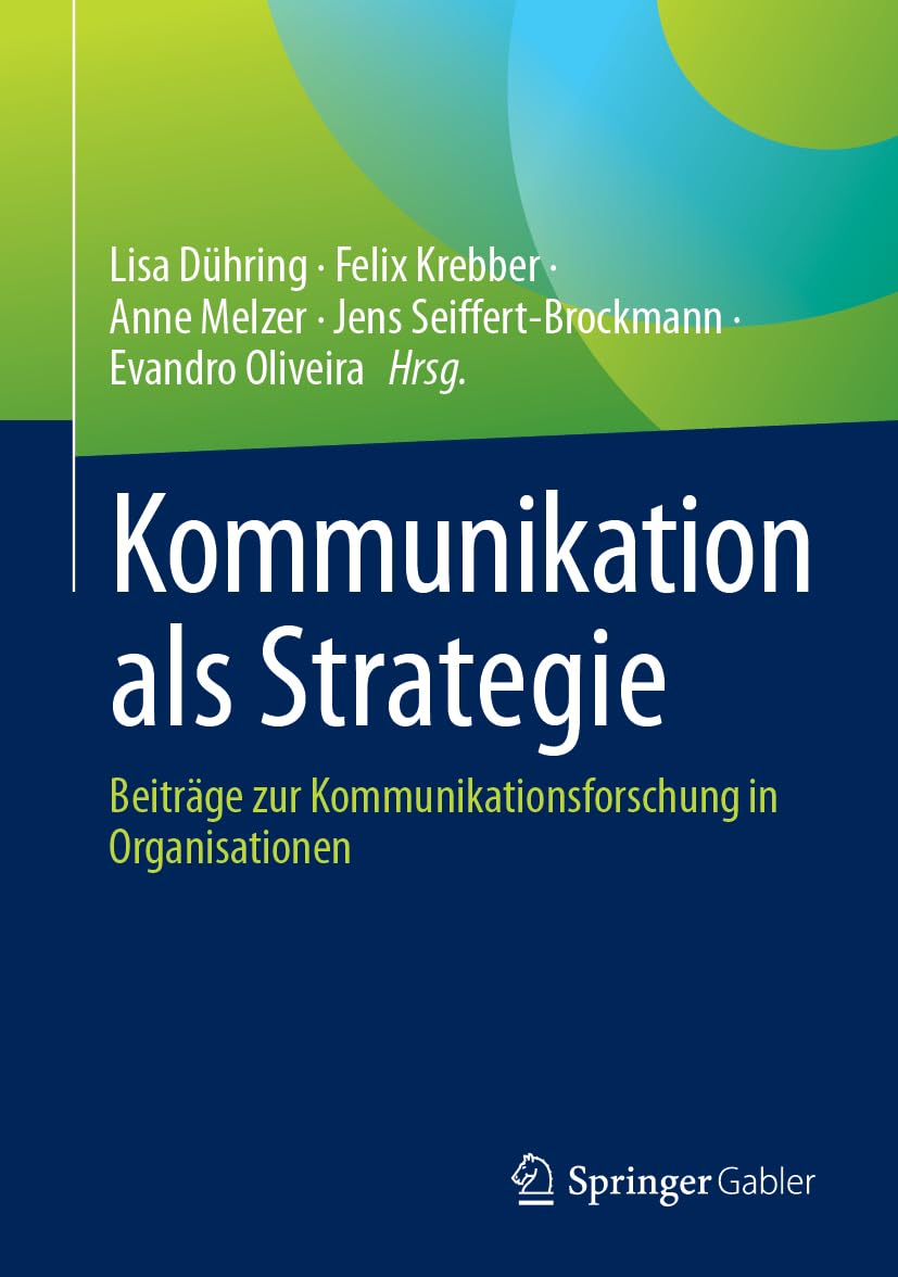 Kommunikation als Strategie: Beiträge zur Kommunikationsforschung in Organisationen
