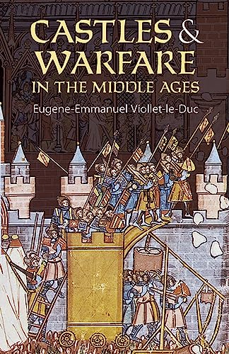 Castles and Warfare in the Middle Ages (Dover Military History, Weapons, Armor)