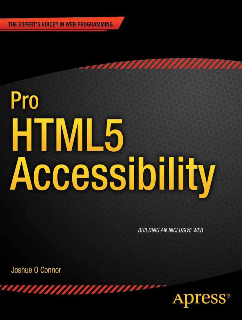 Pro HTML5 Accessibility: O Connor, Joshue: 9781430241942: Amazon.com: Books