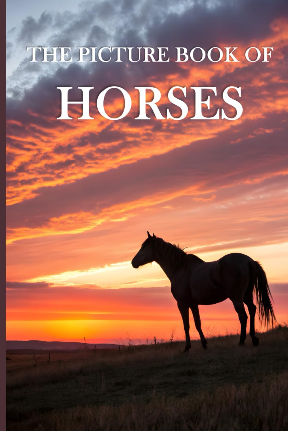 The Picture Book of Horses: A Calming Collection of Majestic Horse Images for Seniors with Dementia and Alzheimer’s Patients - Gift Book for Memory Care