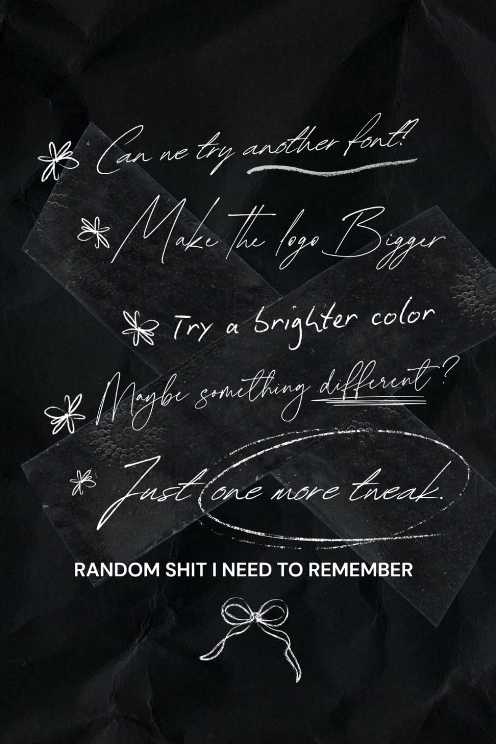 Random Shit I Need to Remember (Graffiti Series)