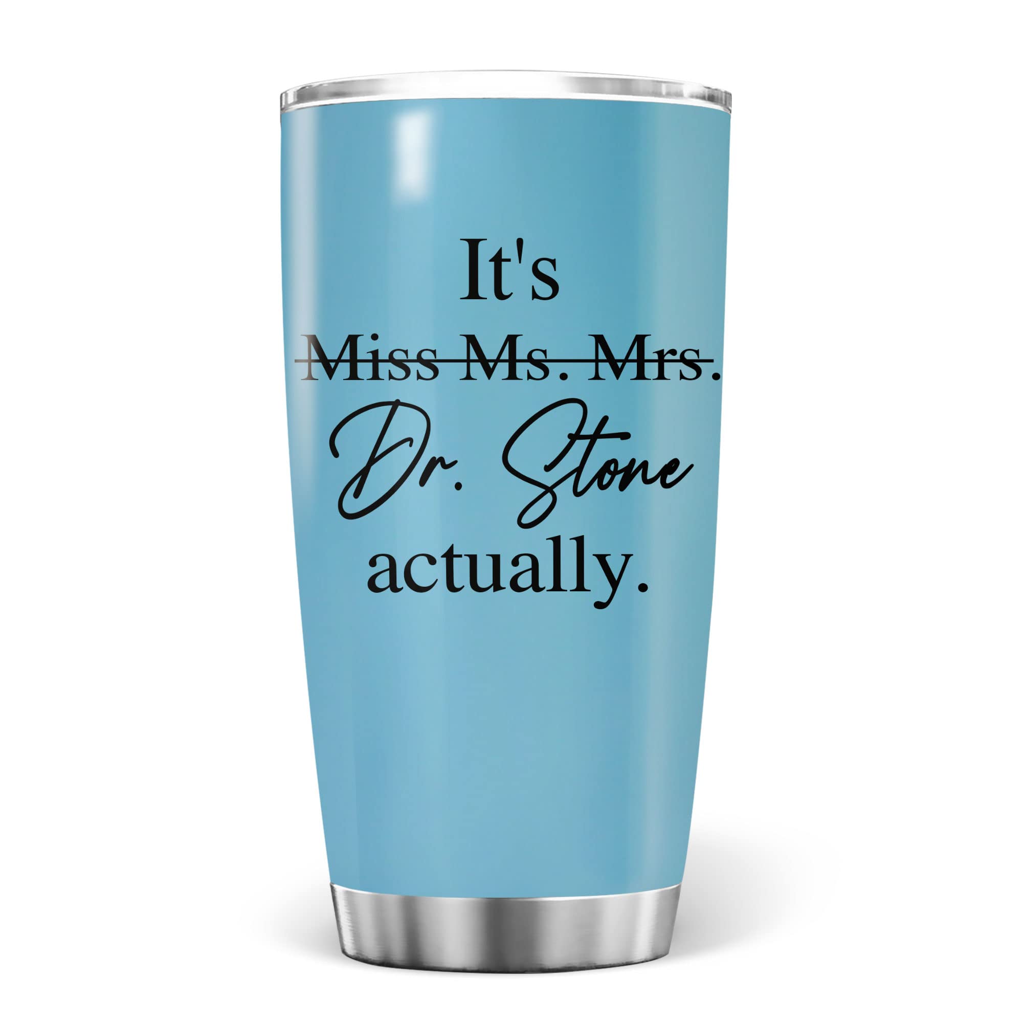 Personalized It's Miss Ms Mrs Dr Actually Travel Mug Tumblers, Doctor, Doctor Retirement, Medical School Graduation Gifts Appreciation Graduation Gifts For Her Cups PHD Graduation Presents 20 oz