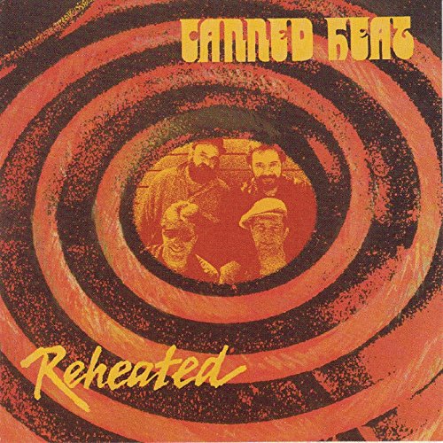 Reheated (Original Recording Remastered) Canned Heat