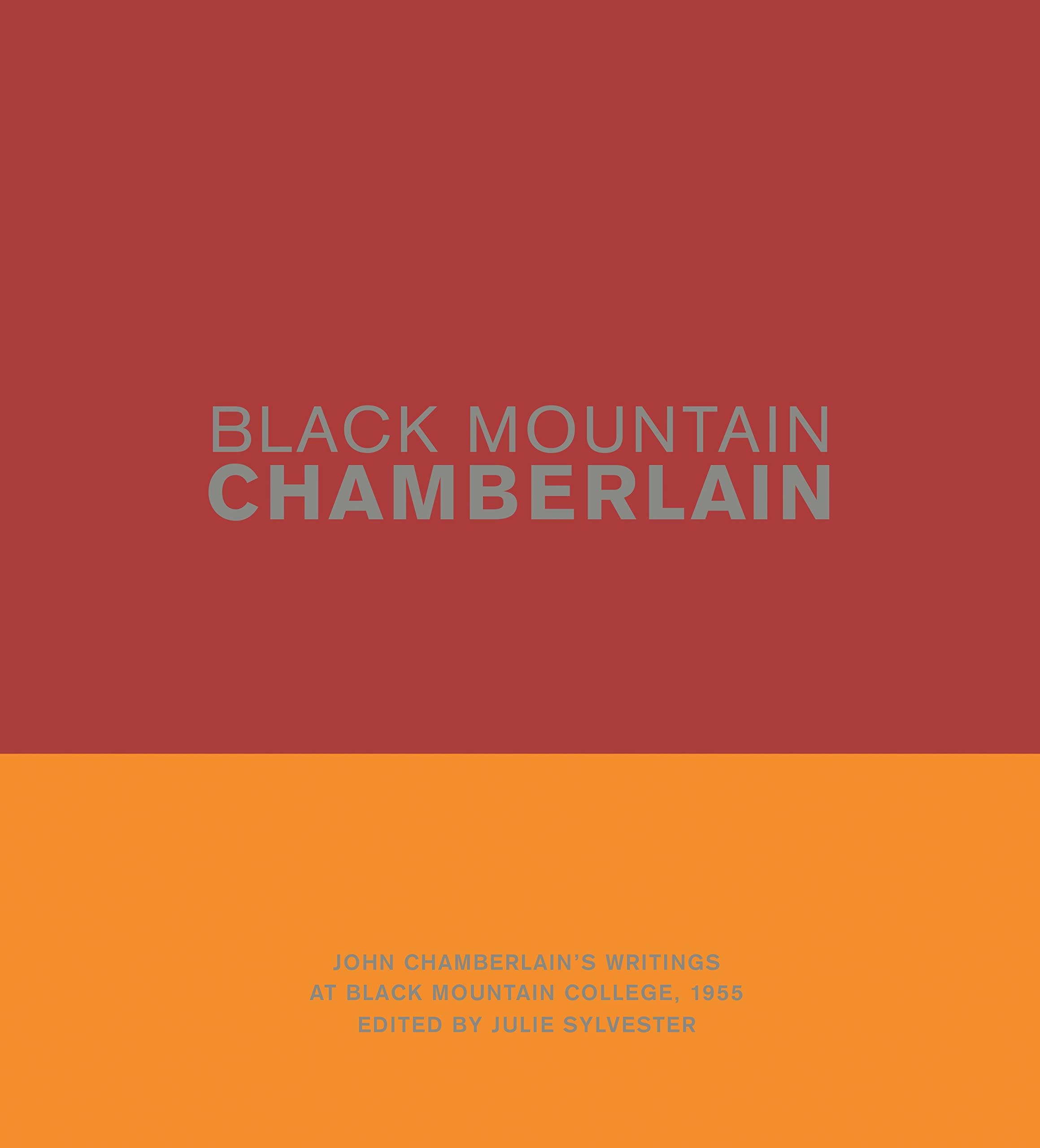 Black Mountain Chamberlain: John Chamberlain’s Writings at Black Mountain College, 1955