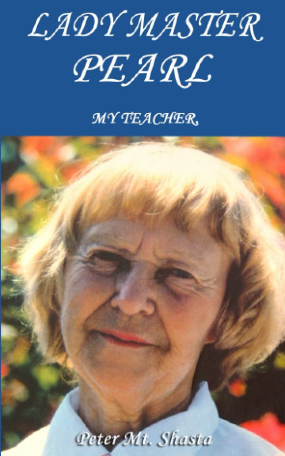 Lady Master Pearl: My Teacher (Ascended Master Instruction)