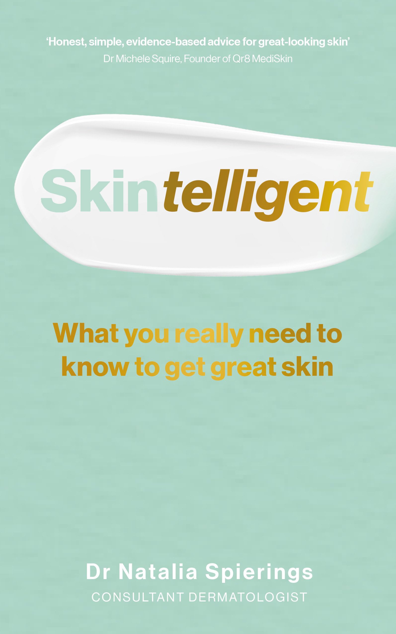 Skintelligent: What you really need to know to get great skin Paperback – 7 July 2022