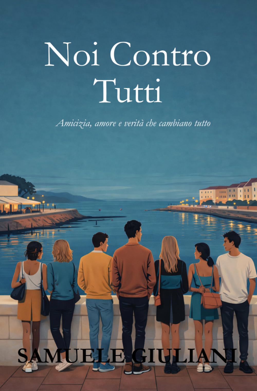 Noi Contro Tutti: Amicizia, amore e verità che cambiano tutto