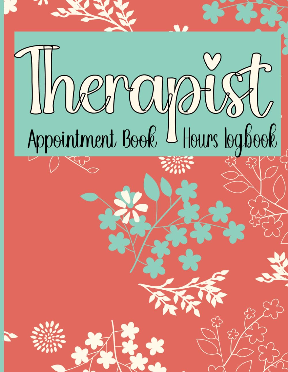 Therapist Appointment Book Hours Log, Schedule Record Clients
