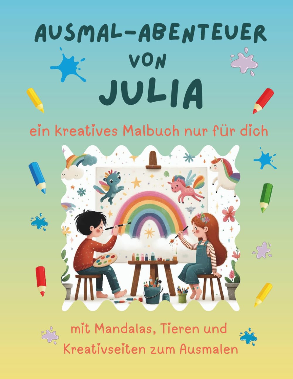 Ausmal-Abenteuer von Julia: Personalisiertes Malbuch für kreative Kinder mit Tieren, Natur, Mandalas & Mitmach-Seiten | 32 Seiten Ausmalspaß | ... für Julia (Personalisierte Ausmal-Abenteuer)