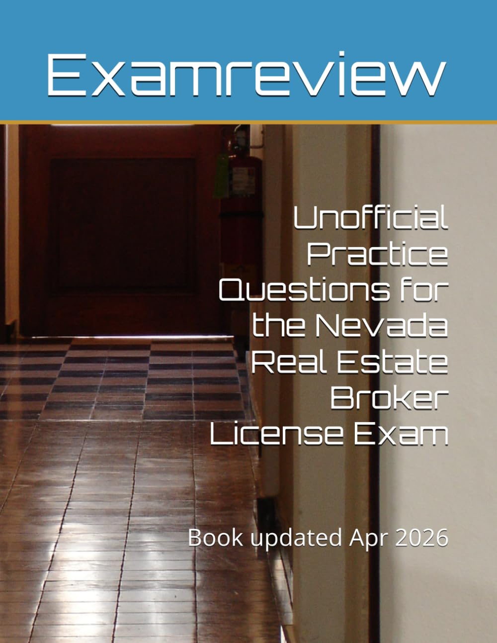 Unofficial Practice Questions for the Nevada Real Estate Broker License Exam