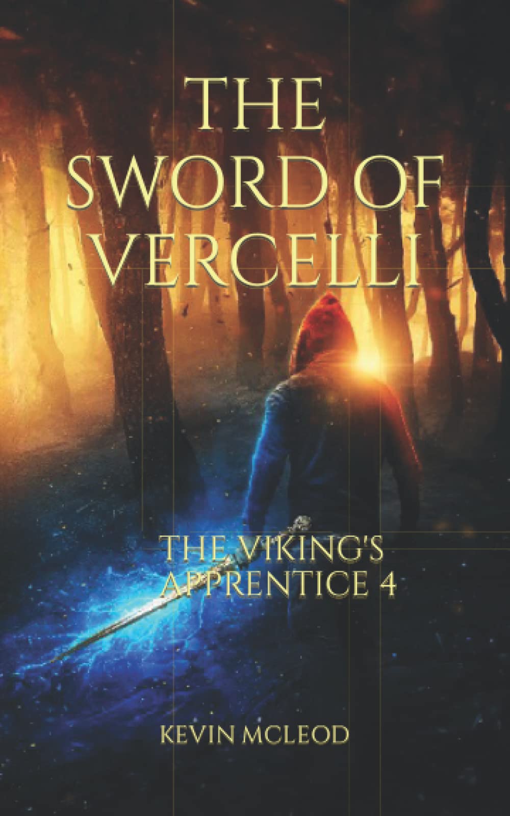 The Sword of Vercelli: The Viking's Apprentice 4