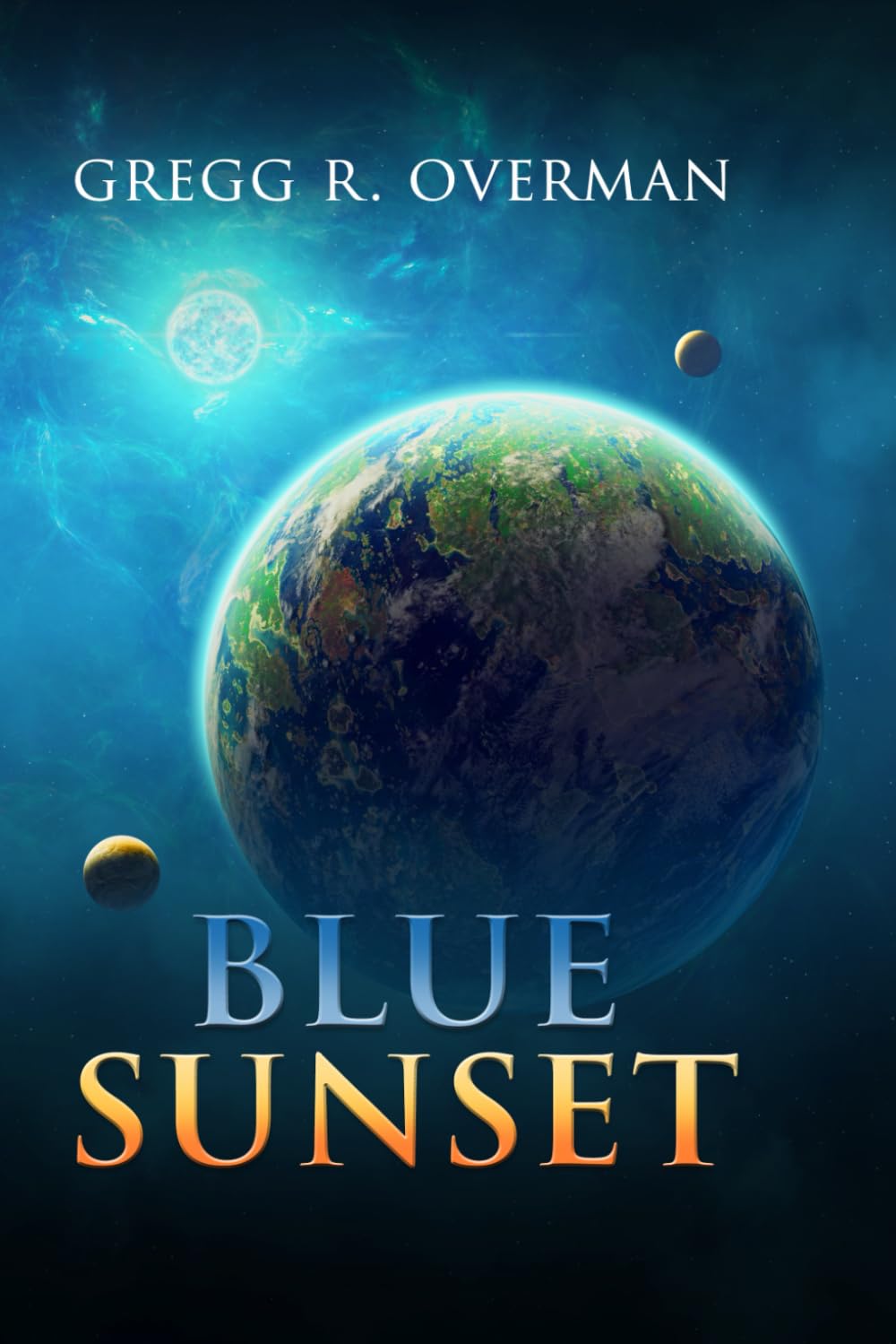 Blue SunSet: The aliens want humanity dead. Can the Martians save them? And at what cost? (Blue Sun Space Opera)