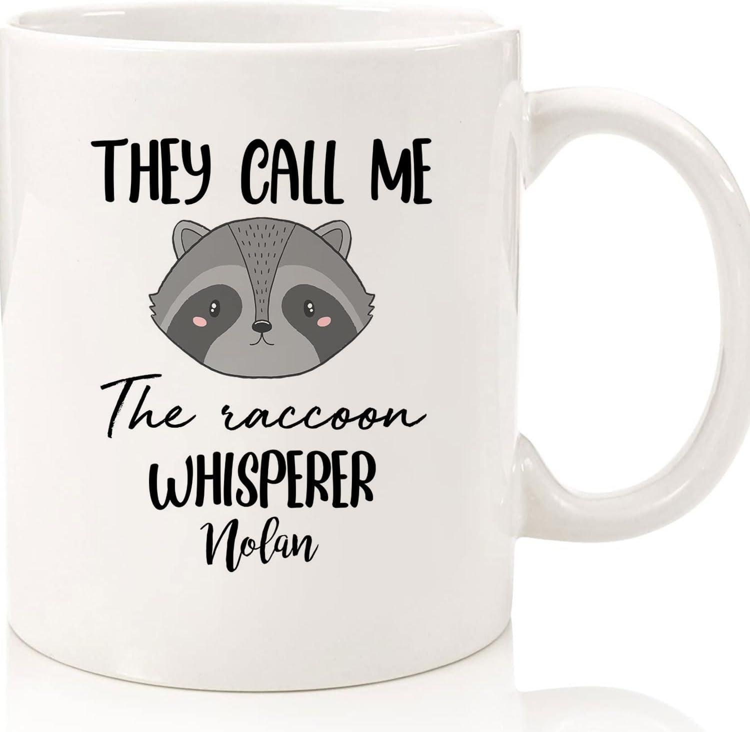 HEEDOTI Custom They Call Me The R ccoon Whisperer Cup