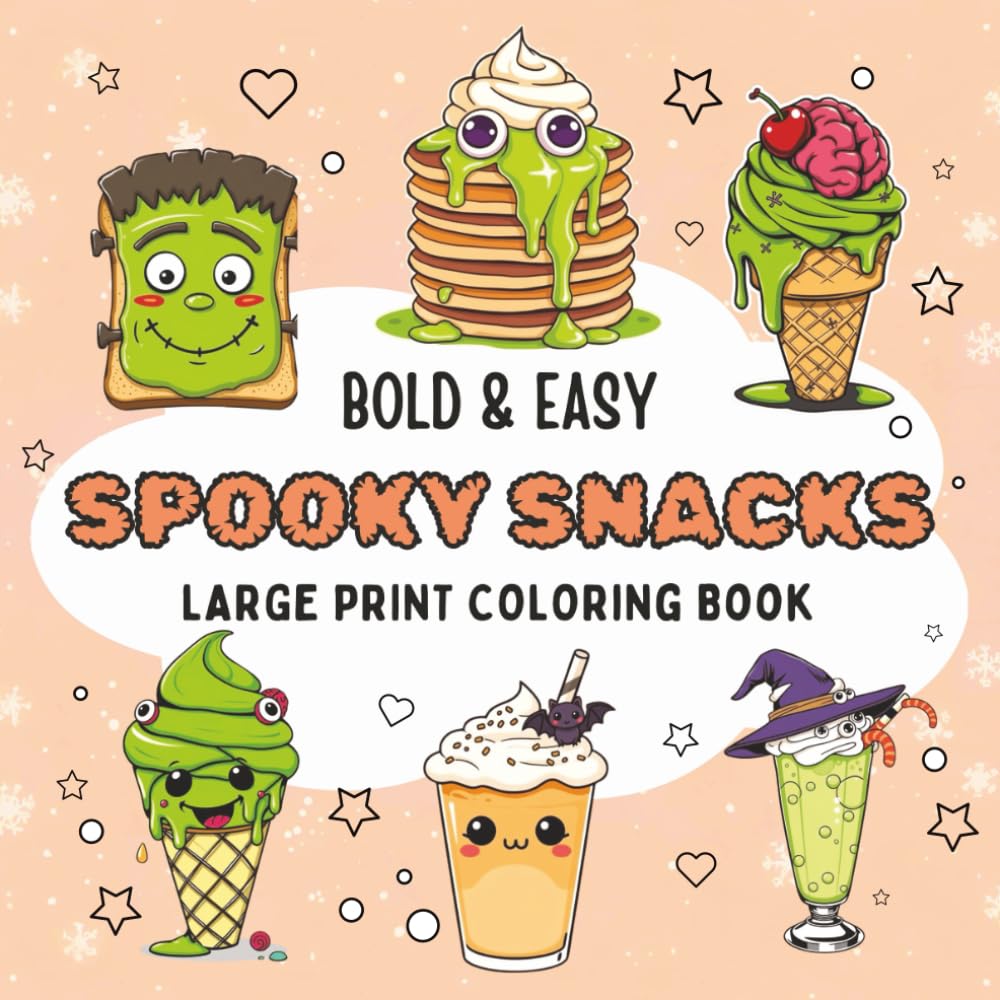 Spooky Snacks Coloring Book | Creepy Kawaii Bold and Easy | Cozy Large Print Winter Coloring Book: Cute and Big Designs: Relaxation for Seniors, ... | Very Simple Coloring Pages for The Family