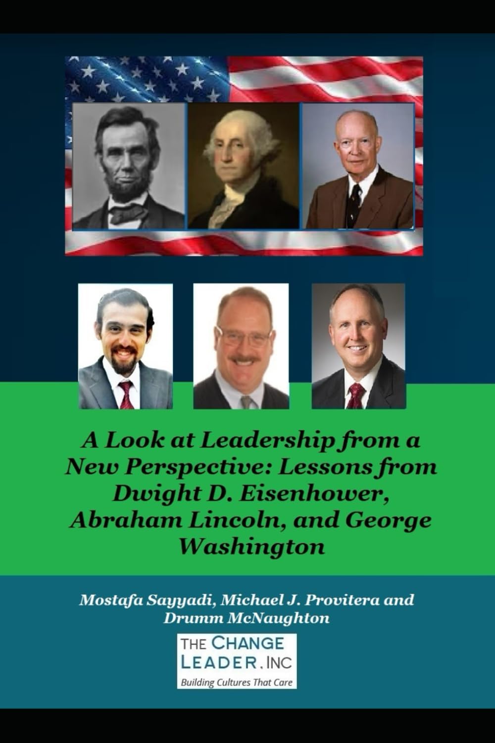 A Look at Leadership from a New Perspective: Lessons from Dwight D. Eisenhower, Abraham Lincoln, and George Washington
