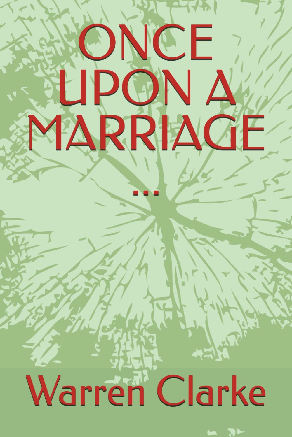 ONCE UPON A MARRIAGE ...
