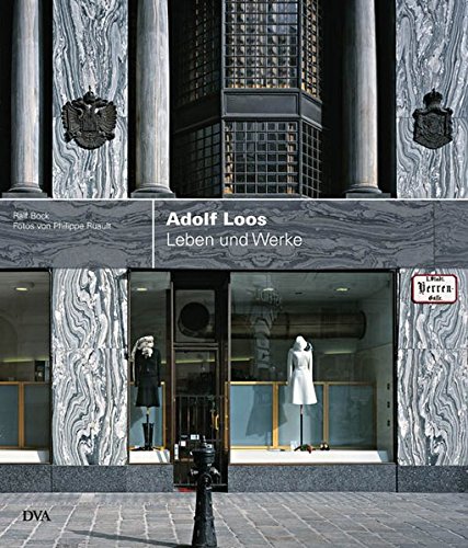 Adolf Loos: Leben und Werke 1870-1933