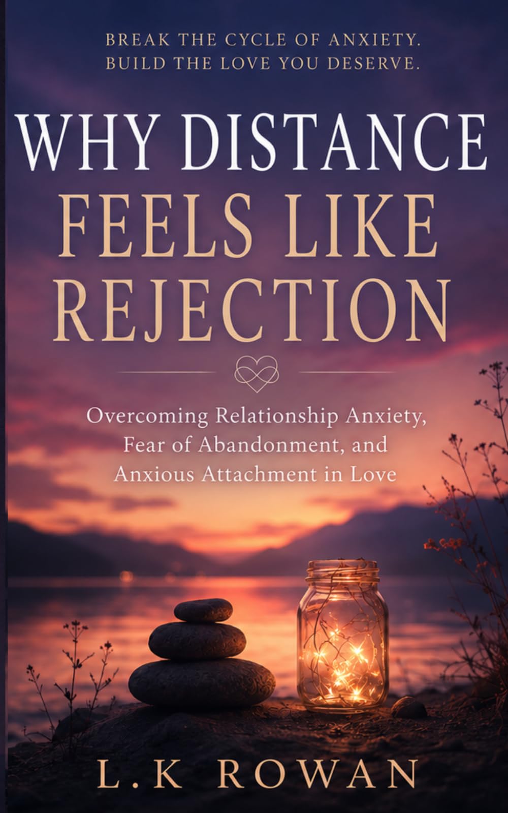 Why Distance Feels Like Rejection: Emotional Permanence, Relationship Anxiety, and the Fear of Being Forgotten