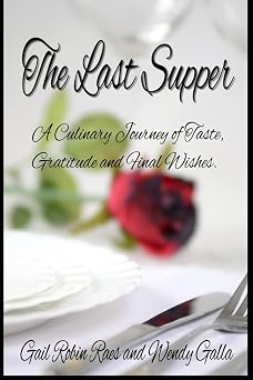 The Last Supper A Culinary Journey of Taste, Gratitude and Final Wishes