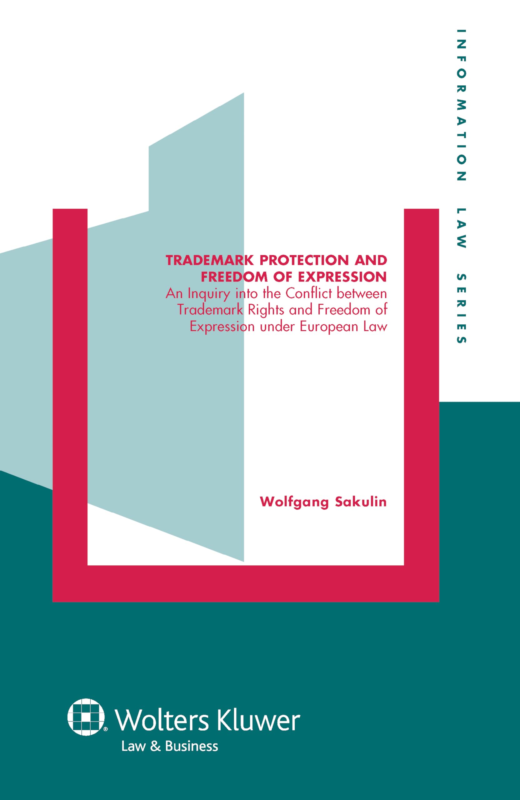 Buy Trademark Protection and Freedom of Expression: An Injuiry into the Conflict between Trademark Rights and Freedom of Expression under European Law (Information Law Series, 22) — BookShops.in