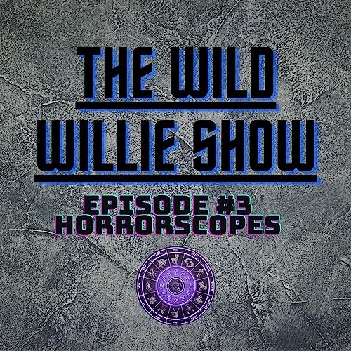 『The Wild Willie Show Episode #3 Horrorscopes』のカバーアート