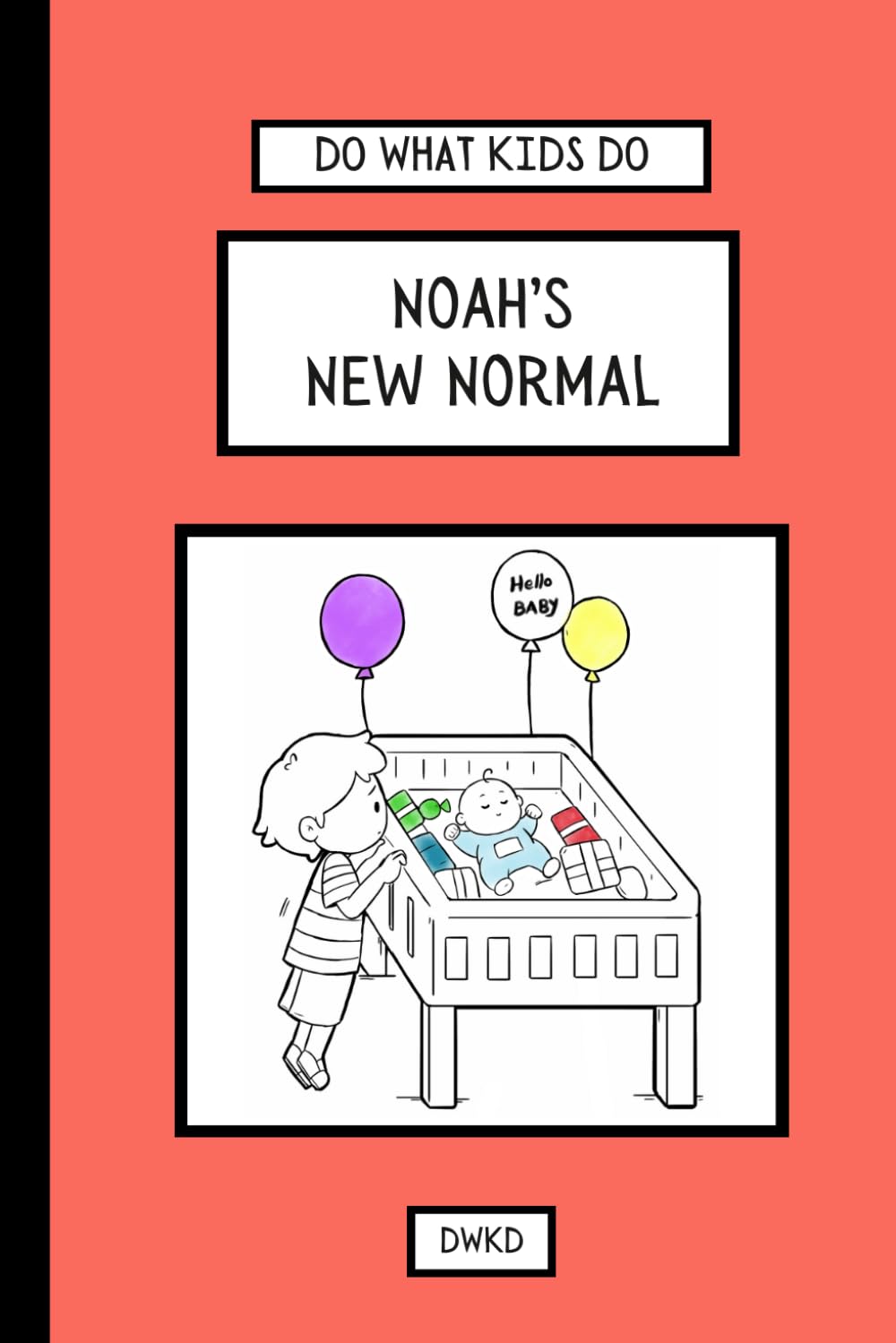 Do What Kids Do - Noah's New Normal: Newly older brother Noah discovers that teaching, helping, and sharing with his little brother lets them both ... (Do What Kids Do: Everyday Emotions)