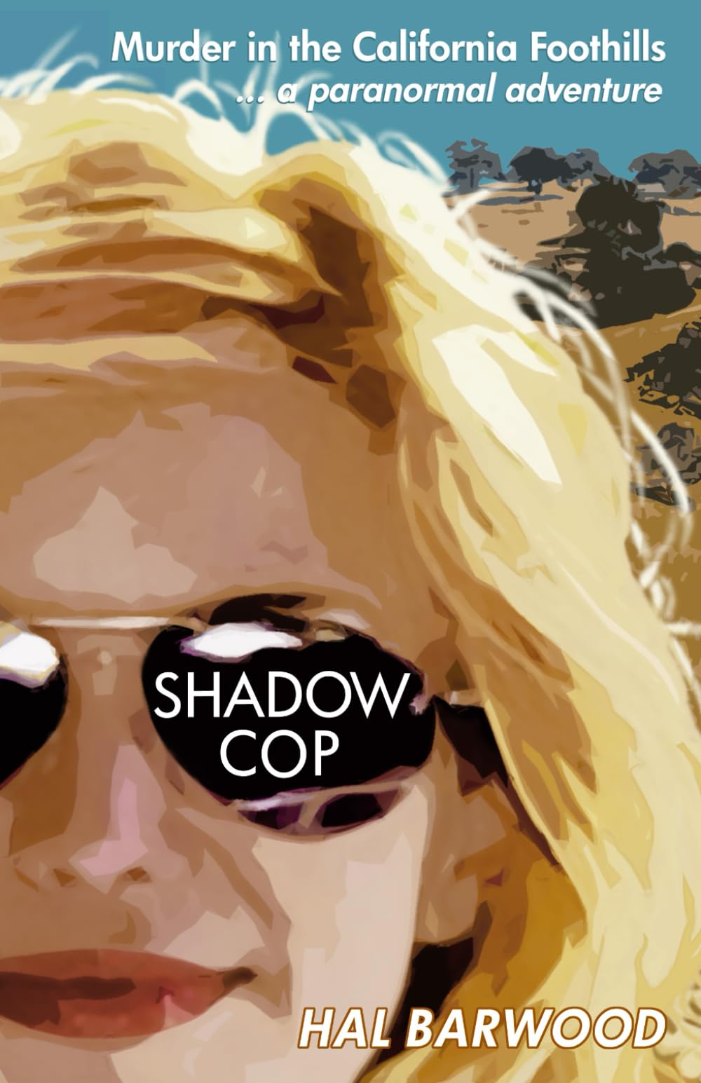 Shadowcop: Murder in the California Foothills ... a ghost story (Golden Hills Crime)