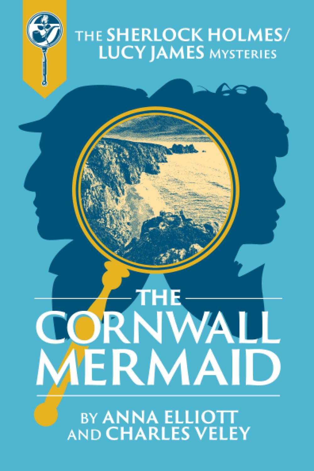 The Cornwall Mermaid: A Sherlock Holmes and Lucy James Mystery