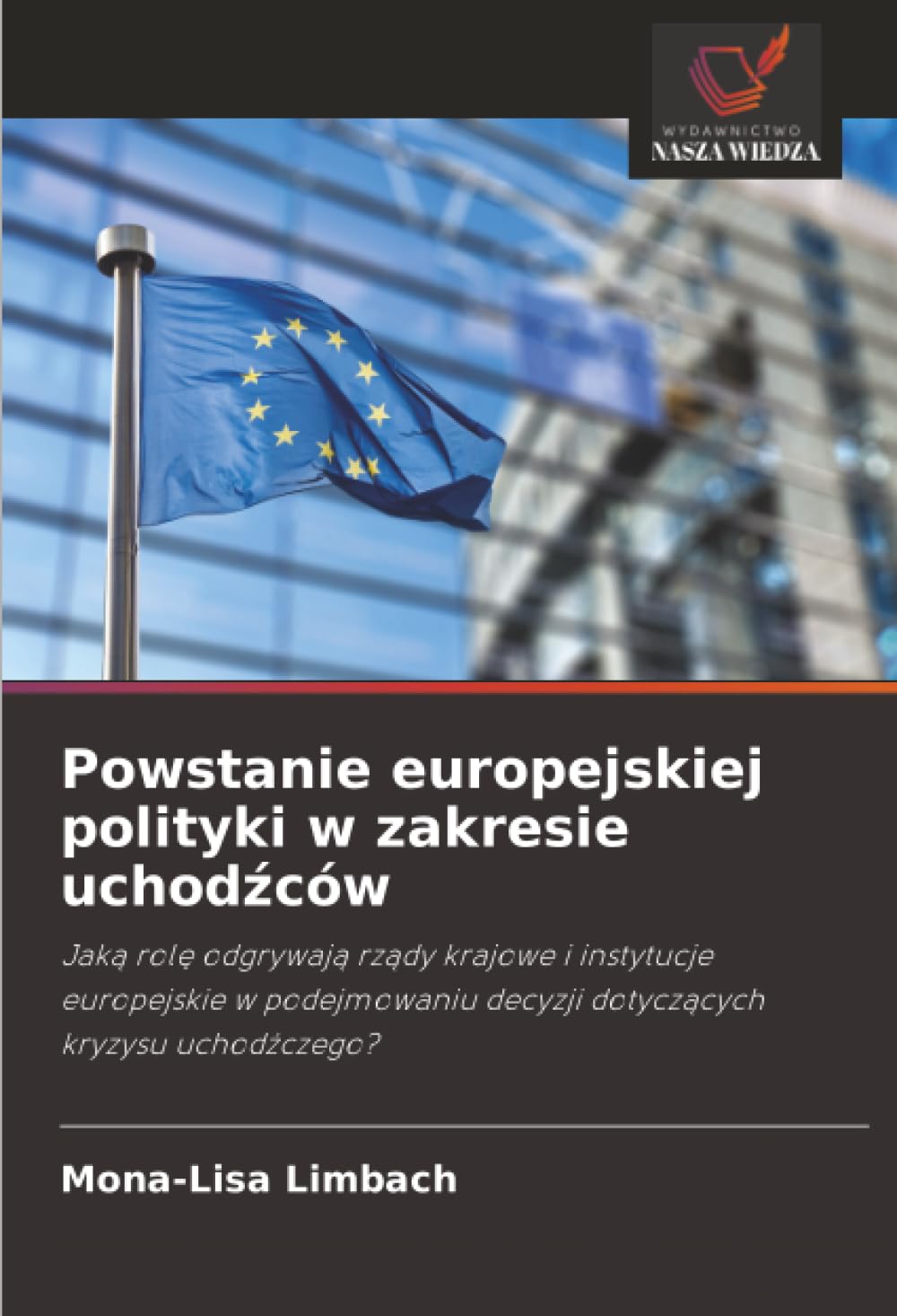 Powstanie europejskiej polityki w zakresie uchodźców: Jaką rolę odgrywają rządy krajowe i instytucje europejskie w podejmowaniu decyzji dotyczących kryzysu uchodźczego?