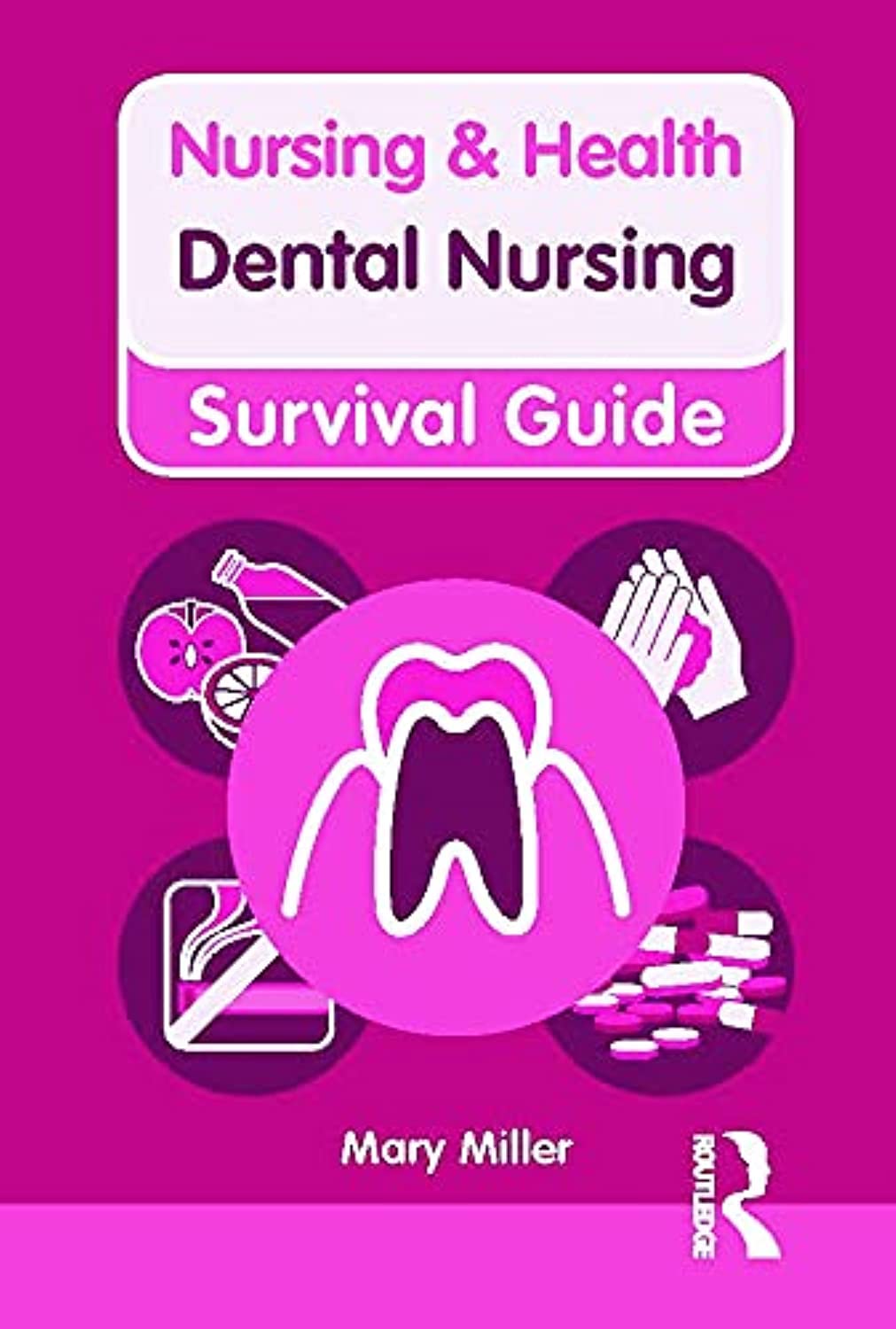 Nursing & Health Survival Guide: Dental Nursing