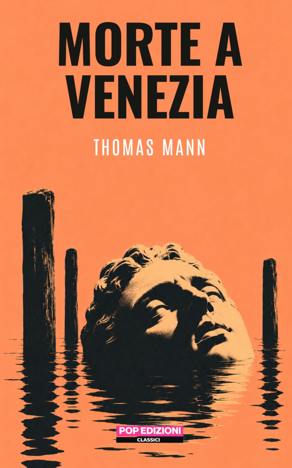 Morte a Venezia: Nuova traduzione originale moderna by POP Edizioni