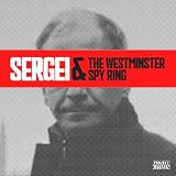 Sergei & the Westminster Spy Ring