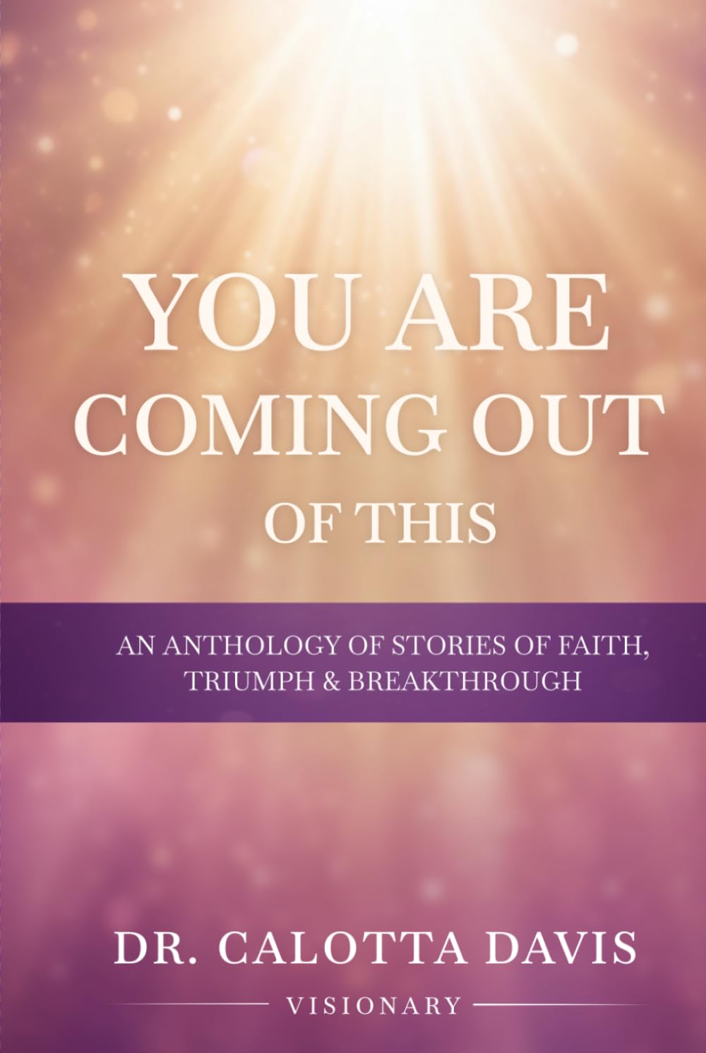 You Are Coming Out of This: Testimonies of Survival and overcoming Trauma