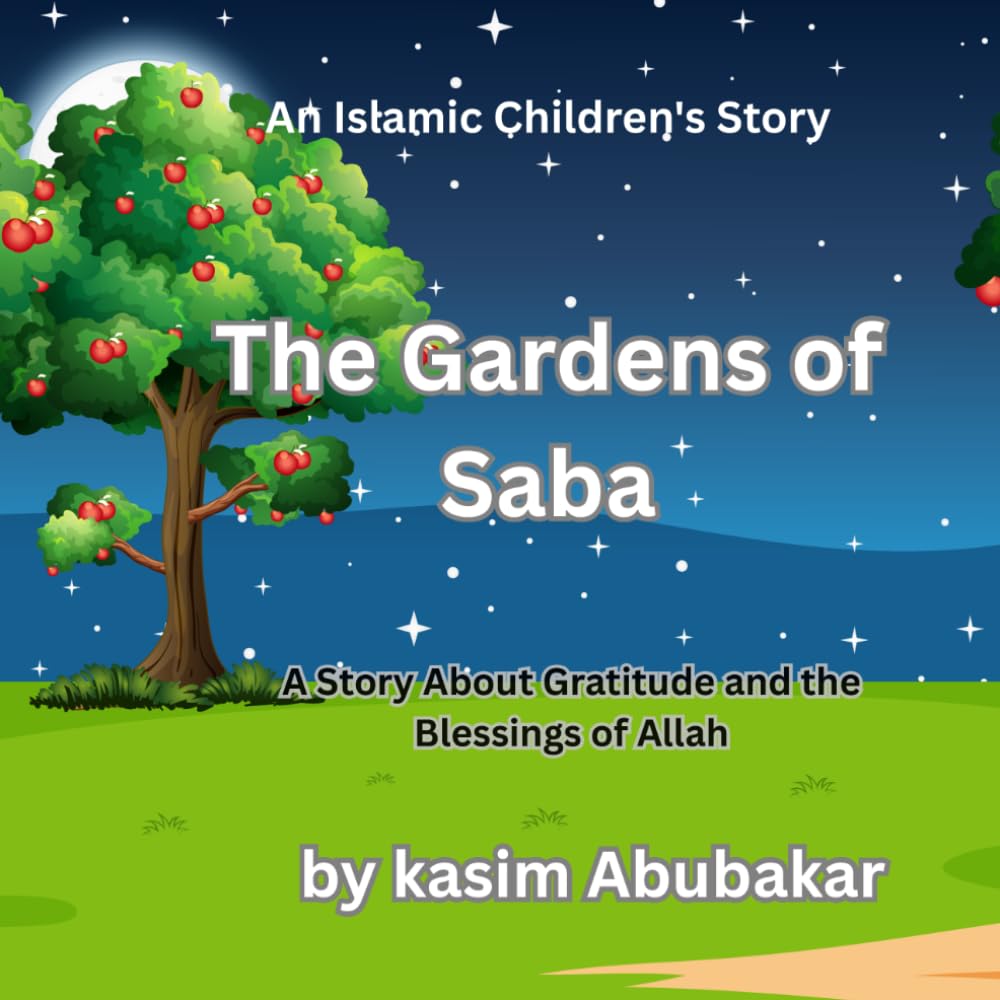 The Gardens of Saba: A Story About Gratitude and the Blessings of Allah