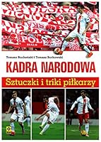 Kadra narodowa Sztuczki i triki pilkarzy 8377735121 Book Cover