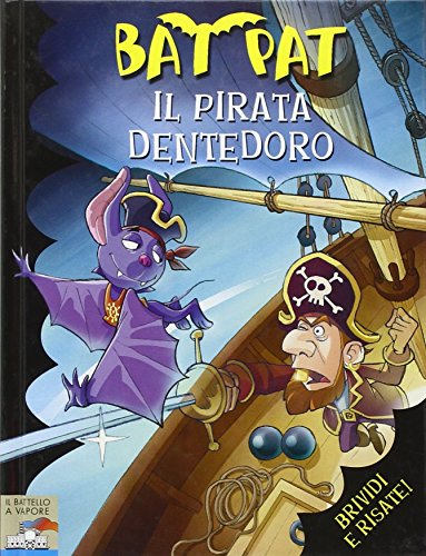 Il pirata Dentedoro. Ediz. illustrata Il pirata Dentedoro. Ediz. illustrata