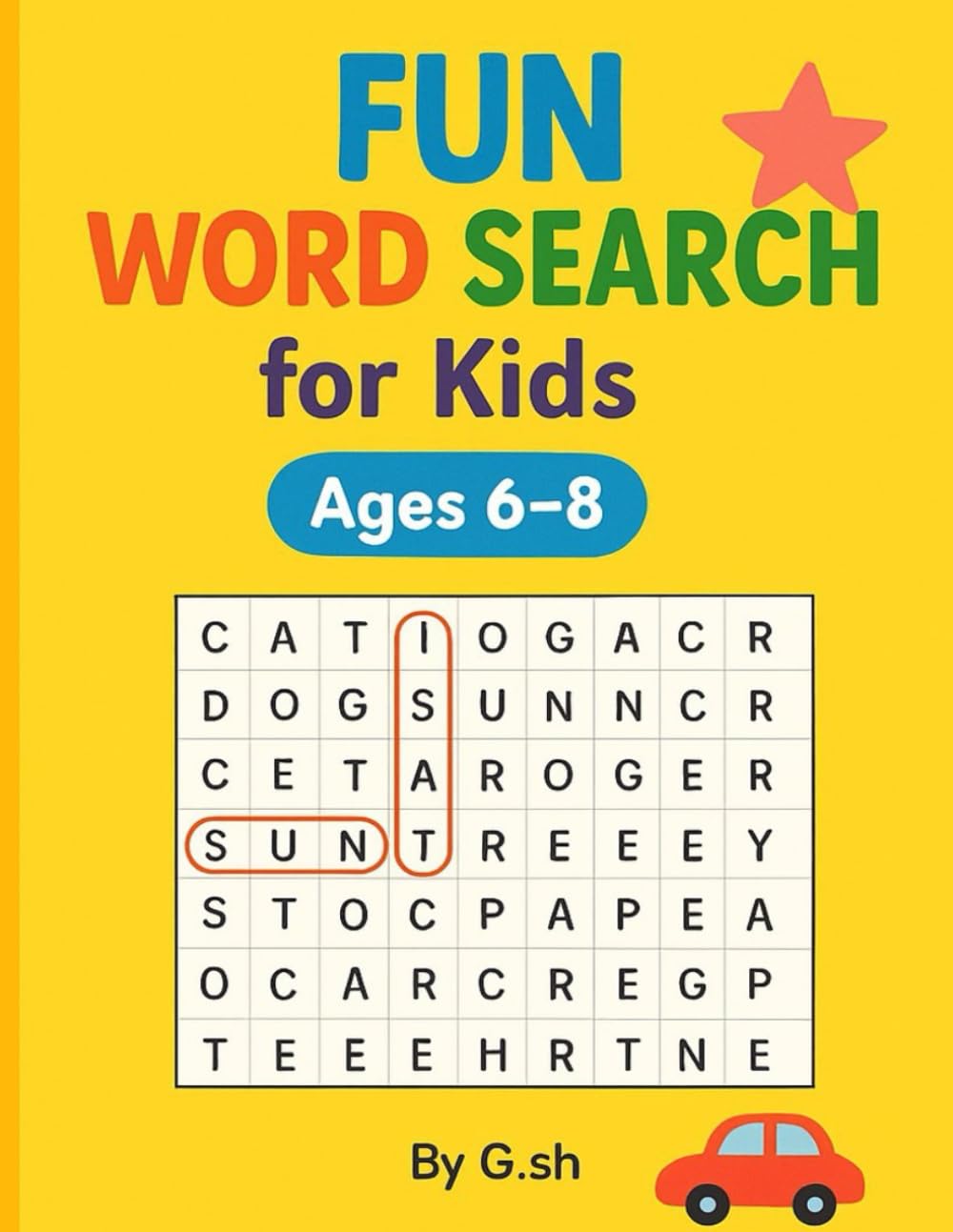 FUN WORD SEARCH for Kids Ages 6–8: 100 Fun & Easy Word Search Puzzles to Build Vocabulary, Boost Focus, and Improve Spelling for Early Learners