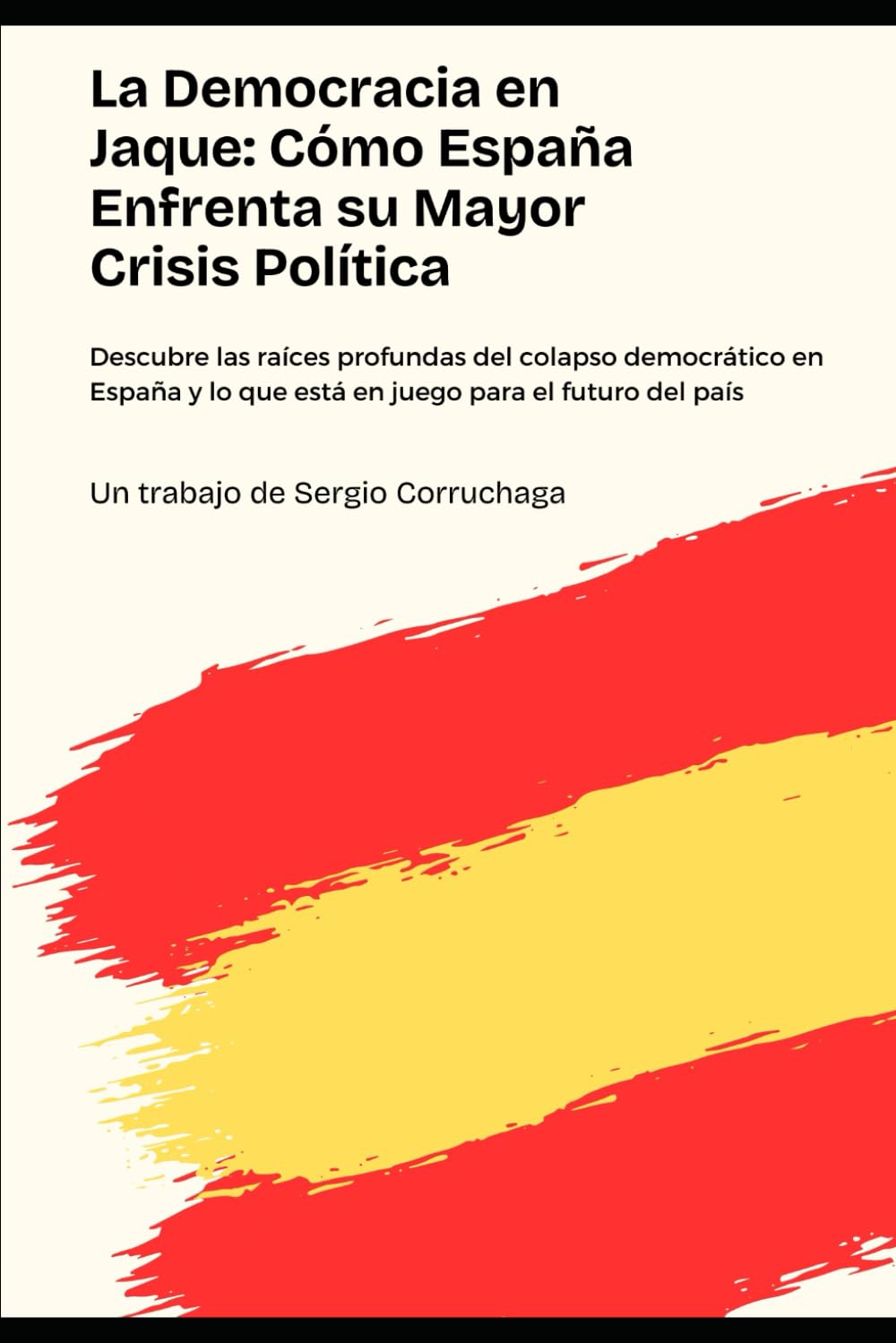 La Democracia en Jaque: Cómo España Enfrenta su Mayor Crisis Política: Descubre las raíces profundas del colapso democrático en España y lo que está en juego para el futuro del país